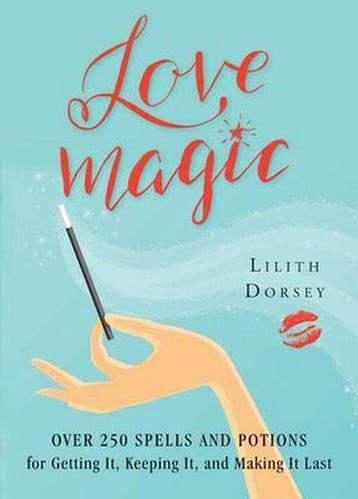 Love Magic - Lilith Dorsey 9781578635924, Verzenden, Gelezen, Lilith Dorsey