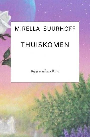 Thuiskomen | 9789464181241 | Mirella Suurhoff, Boeken, Zo goed als nieuw, Mirella Suurhoff