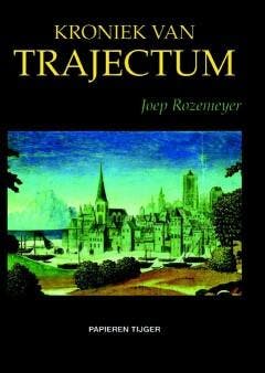 Kroniek van Trajectum - Joep Rozemeyer 9789067282925, Verzenden, Gelezen, Joep Rozemeyer