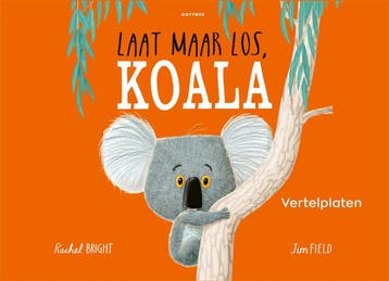 Vertelplaten Laat Maar Los, Koala | Rachel Bright | Nieuw, Boeken, Ophalen of Verzenden, Nieuw, Rachel Bright