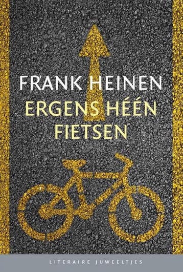 Ergens heen fietsen / Literaire Juweeltjes - Frank Heinen, Verzenden, Gelezen, Frank Heinen