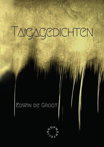 Taigagedichten - Edwin de Groot 9789063382001, Verzenden, Gelezen, Edwin de Groot