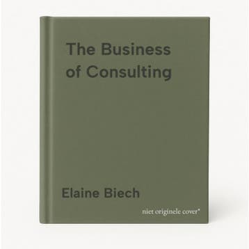 The Business of Consulting - Elaine Biech 9780787940218, Verzenden, Zo goed als nieuw, Elaine Biech