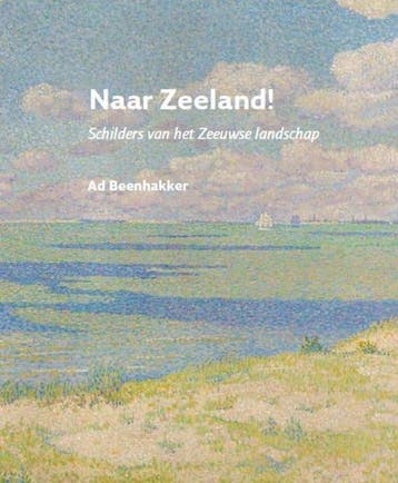 9789079875672 Naar Zeeland! Ad Beenhakker, Verzenden, Nieuw, Ad Beenhakker