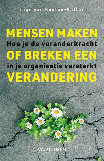 9789089655370 Mensen maken of breken een verandering, Verzenden, Zo goed als nieuw, Inge van Kooten-Satter