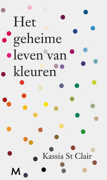 Het geheime leven van kleuren - Kassia St Clair, Verzenden, Zo goed als nieuw, Kassia St Clair