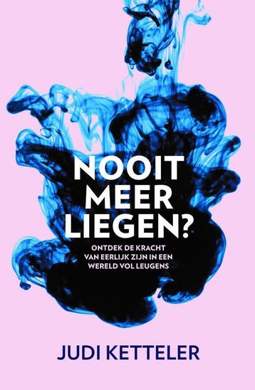 Nooit meer liegen? - Judi Ketteler 9789400512207, Boeken, Verzenden, Zo goed als nieuw, Judi Ketteler