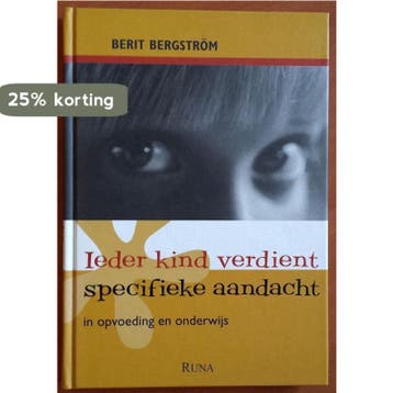 Ieder Kind Verdient Specifieke Aandacht - Berit Bergström, Boeken, Verzenden, Zo goed als nieuw, Berit Bergström